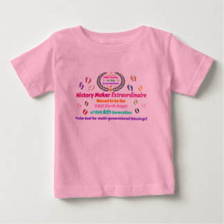 First Baby: History Maker Extraordinaire Baby T-Shirt