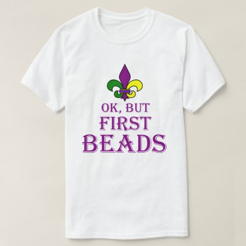 First Beads Mardi Gras T_Shirt