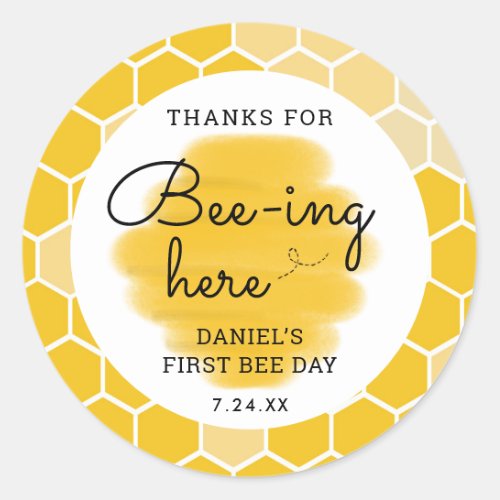 First Bee Day Thank You For Beeing Here Favor Classic Round Sticker