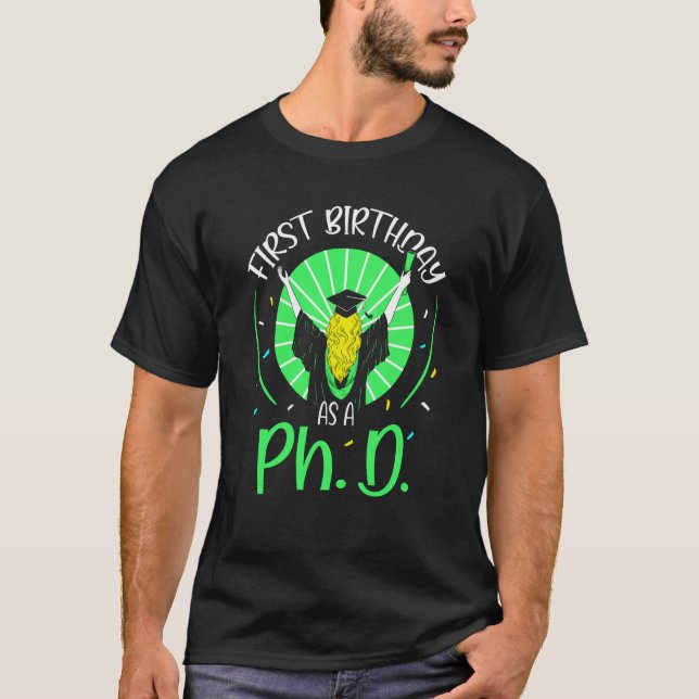 First Birthday As A Phd Humor Pregnant Pregnancy S T-Shirt (Front)