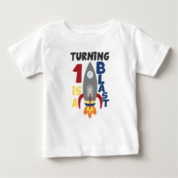 First Birthday Rocket Shirt, Turning 1 Is A Blast Baby T-Shirt