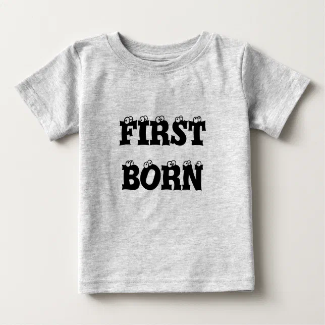 First Born Baby T-Shirt | Zazzle