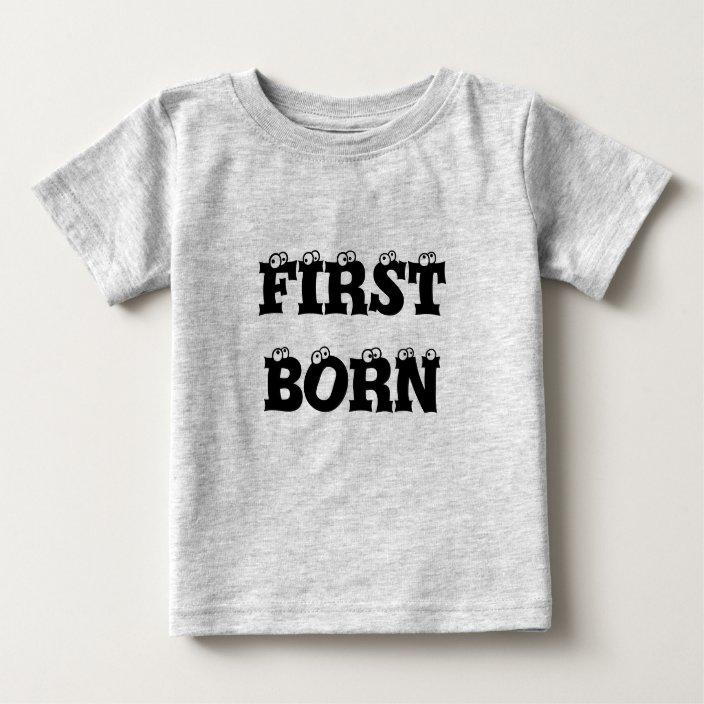 First Born Baby T-Shirt | Zazzle.com