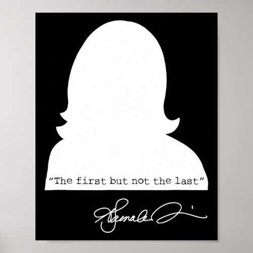 First But Not The Last Female Kamala Harris Madame Poster