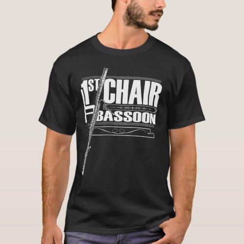 First Chair Bassoon a Band Member Orchestra Player T_Shirt