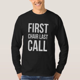 First Chair Last Call Skiing Quote - Ski And Snowb T-Shirt