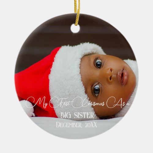 First Christmas as a big sister baby photo Ceramic Ornament
