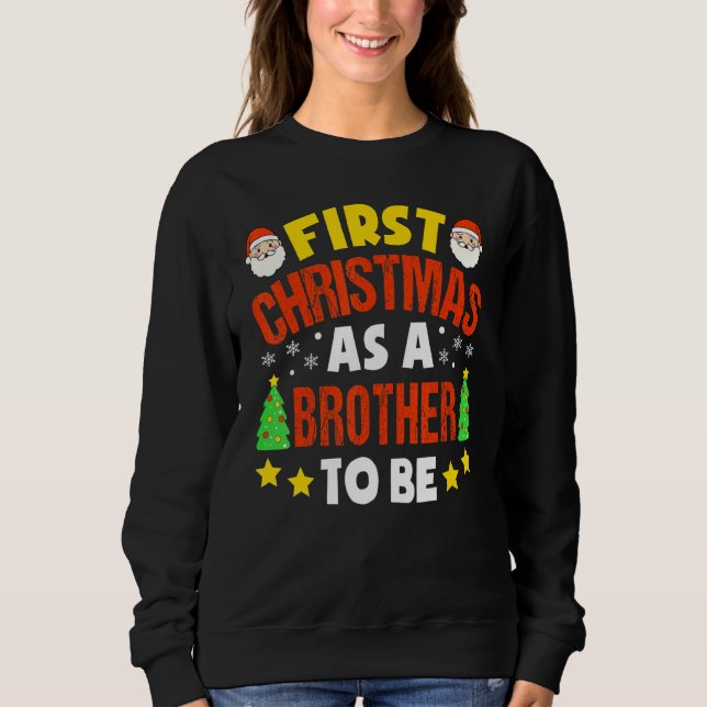 First Christmas As A Brother To Be Christmas Futur Sweatshirt (Front)