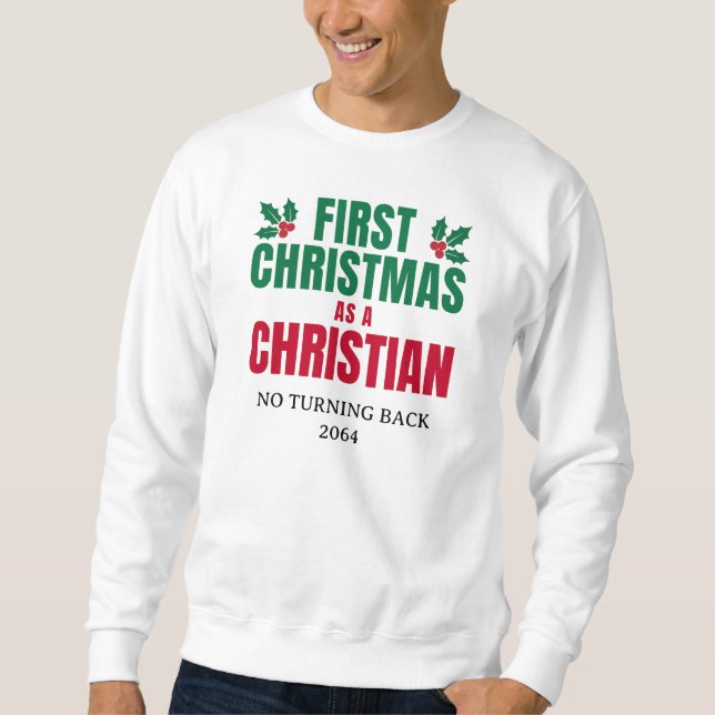 FIRST CHRISTMAS AS A CHRISTIAN New Believer Sweatshirt (Front)
