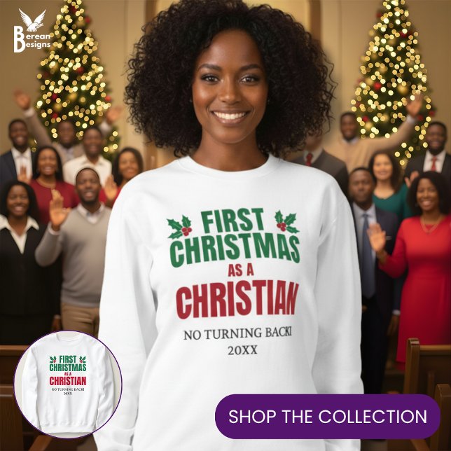 FIRST CHRISTMAS AS A CHRISTIAN New Believer Sweatshirt (FIRST CHRISTMAS AS A CHRISTIAN sweatshirt with customizable text. Ideal gift for new believers.)