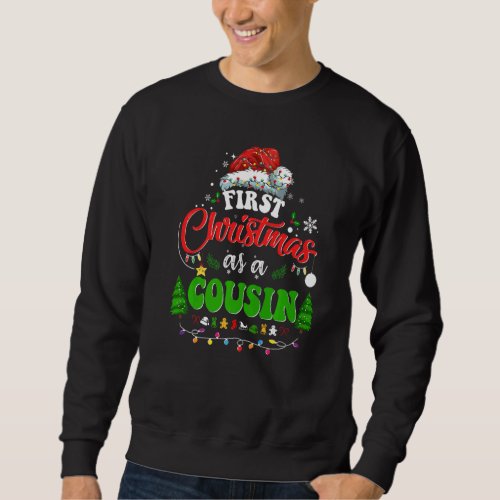 First Christmas As A Cousin  Holiday Santa Hat Gro Sweatshirt