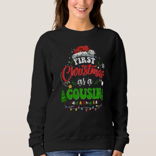 First Christmas As A Cousin  Holiday Santa Hat Gro Sweatshirt