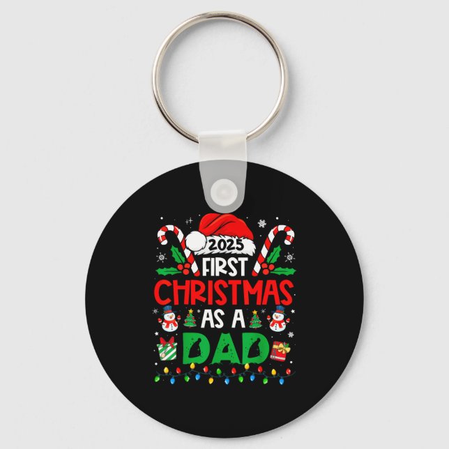 First Christmas As A Dad 2025 Family Matching 1st  Keychain (Front)