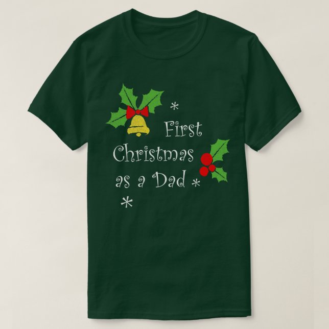 First christmas as a dad  Family Party Christmas T T-Shirt (Design Front)