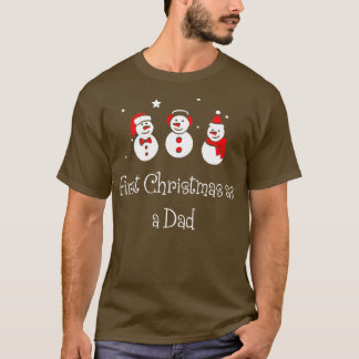 First christmas as a dad  Funny Family Christmas T T-Shirt