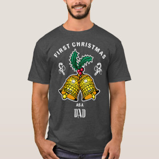 First christmas as a dad  Funny Santa Christmas Ts T-Shirt