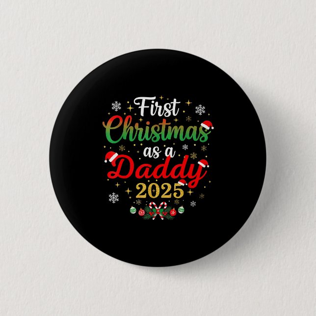 First Christmas As A Daddy 2025 New Dad Xmas  Button (Front)