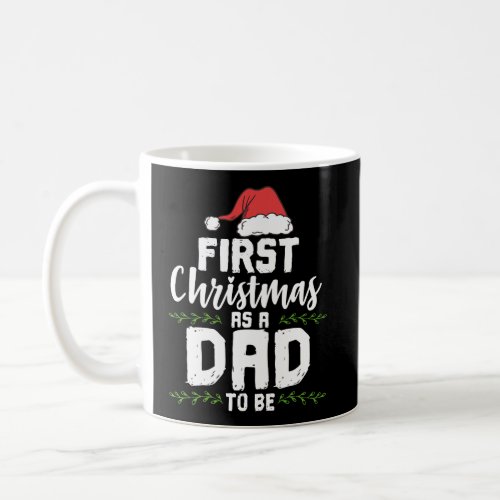 First Christmas As A Daddy To Be Future Father Xma Coffee Mug