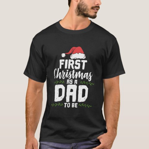 First Christmas As A Daddy To Be Future Father Xma T_Shirt