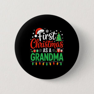 First Christmas As A Grandma Matching New Nana Gra Button