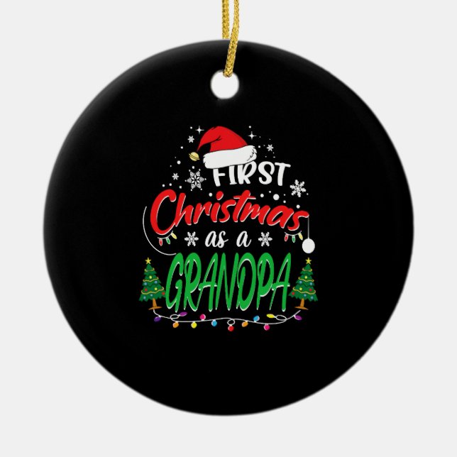First Christmas as a Grandpa New Grandfather Ceramic Ornament (Front)