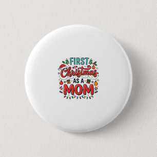 First Christmas As A Mom Holiday Design Button