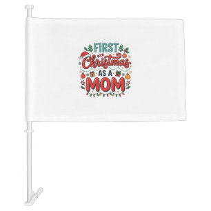First Christmas As A Mom Holiday Design Car Flag