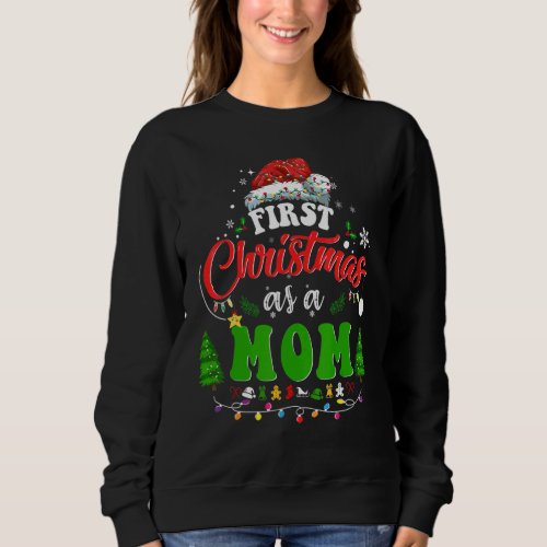 First Christmas As A Mom   Holiday Santa Hat Groov Sweatshirt