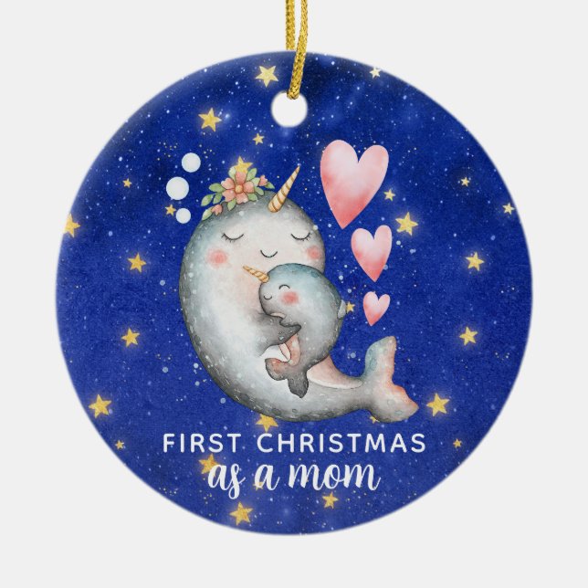 First Christmas As A Mom Narwhal Whale Custom Ceramic Ornament (Front)