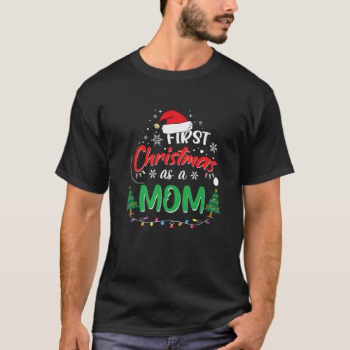 First Christmas As A Mom New Mommy 1St Christmas T_Shirt