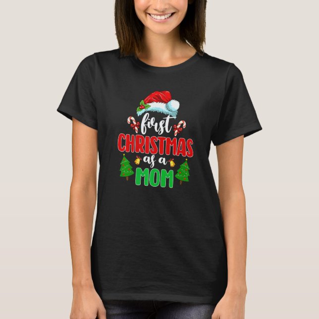 First Christmas As A Mom New Parents Santa Pregnan T-Shirt (Front)