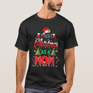 First Christmas As A Mom Santa Hat Ugly Xmas 2021 T-Shirt