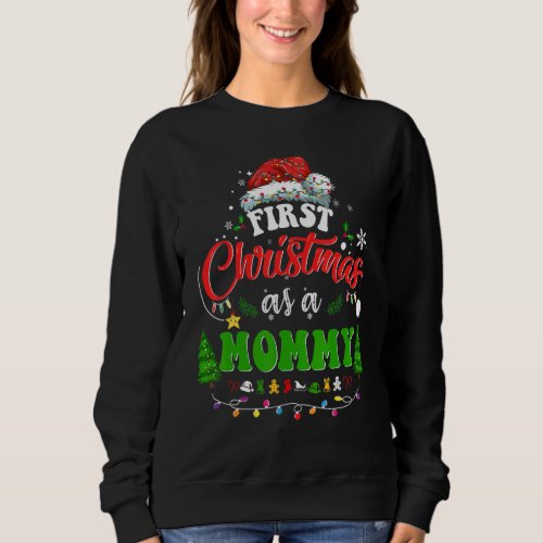 First Christmas As A Mommy   Holiday Santa Hat Gro Sweatshirt