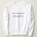 First Christmas as a Mrs Personalized Surname Sweatshirt<br><div class="desc">First Christmas as a Mrs Personalized Surname sweatshirt

Can be customized to suit your needs.
© Gorjo Designs. Made for you via the Zazzle platform. 

// Need help customizing your design? Got other ideas? Feel free to contact me (Zoe) directly via the contact button below</div>