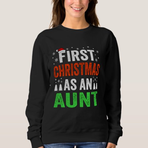 First Christmas As An Aunt 1st Christmas Newborn B Sweatshirt