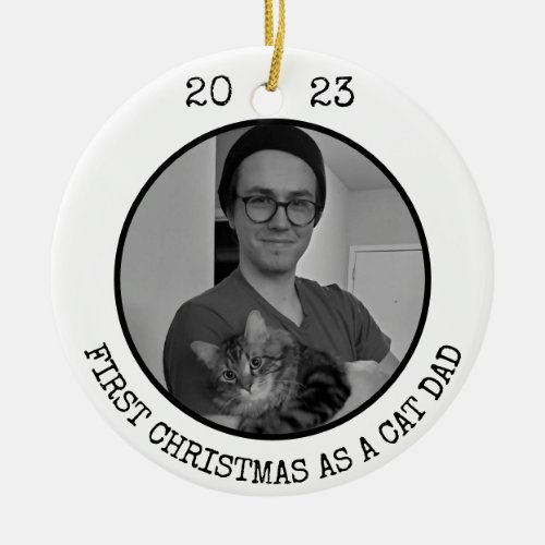First Christmas As Cat Dad 2 Photo 2 Sided BW Ceramic Ornament
