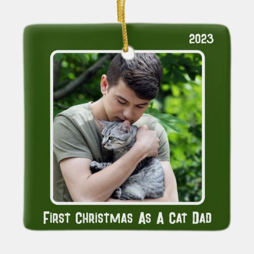 First Christmas As Cat Dad 2 Photo Forest Green Ceramic Ornament