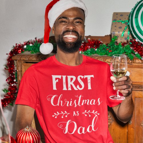 First Christmas as Dad family matching white text T_Shirt