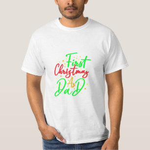 First Christmas as Dad -  T-Shirt