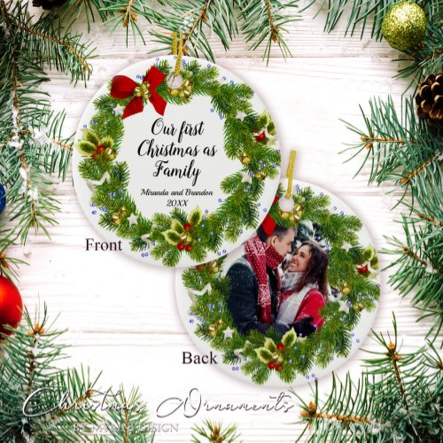 First Christmas as Family and Photo on Back Ceramic Ornament