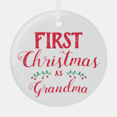 First Christmas as Grandma red  white keepsake Glass Ornament