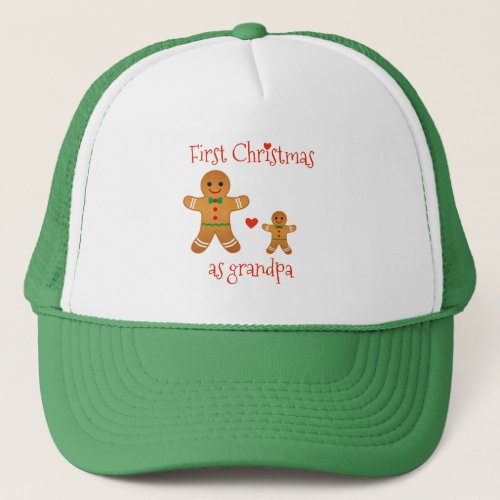 First Christmas as Grandpa _ Gingerbread Men Trucker Hat