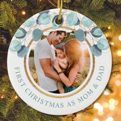 First Christmas As Mom  Dad Eucalyptus Gold Photo Ceramic Ornament