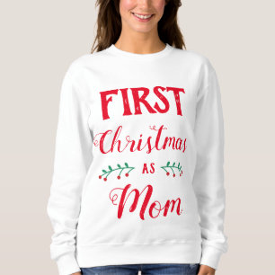 First Christmas as Mom family matching red text Sweatshirt