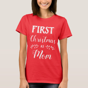 First Christmas as Mom family matching white text T-Shirt