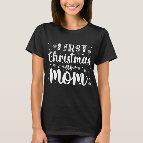 First Christmas As Mom Matching Group Family T_Shirt
