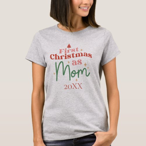 First Christmas as Mom New Mom Christmas T_shirt
