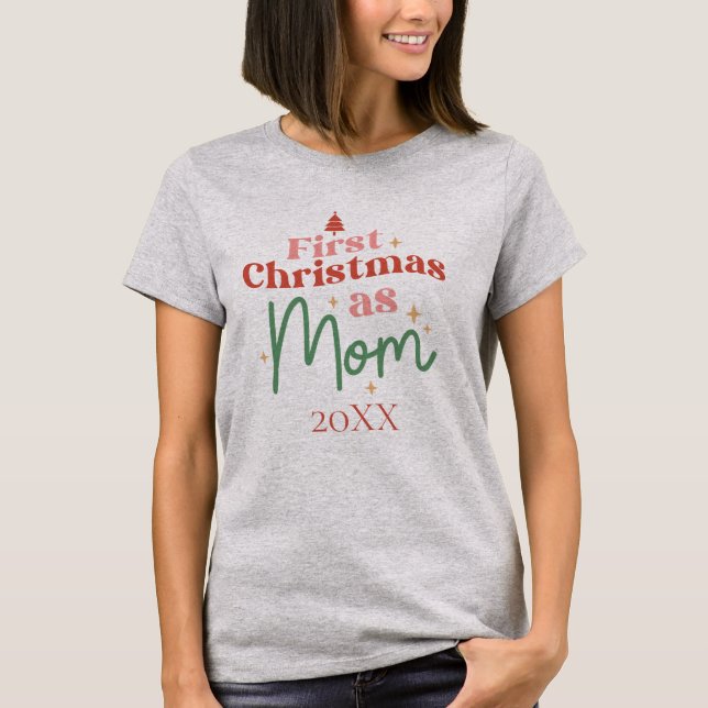 First Christmas as Mom New Mom Christmas T-shirt (Front)