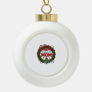 First Christmas As Mom Pine Wreath Tree Ceramic Ball Christmas Ornament