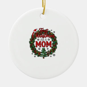 First Christmas As Mom Pine Wreath Tree Ceramic Ornament